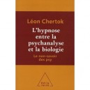 L'hypnose Entre La Psychanalyse Et La Biologie , Le Non-savoir Des Psy - Leon Chertok
