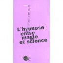 L'hypnose , Entre Magie Et Science - Isabelle Stengers