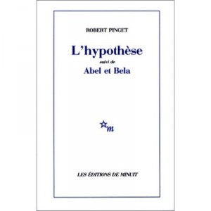 L'hypothese Suivi De Abel Et Bela - Robert Pinget