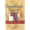 L'hypothyroidie Expliquee , Traitements Et Solutions - Gisele Frenette