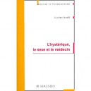 L'hysterique , Le Sexe Et Le Medecin - Lucien Israel