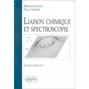 Liaison Chimique Et Spectroscopie - Martial Chabanel