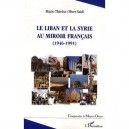Le Liban Et La Syrie Au Miroir Francais (1946-1991) - Marie-therese Oliver-saidi