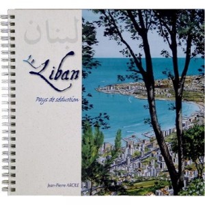 Liban (le), Pays De Seduction - Jean-pierre Arcile