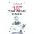 Libe, L'oeuvre Impossible De Sartre - Bernard Lallement