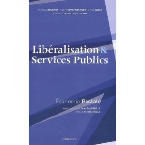 Liberalisation Et Services Publics , Economie Postale - Joram , Roy
