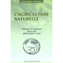 L'agriculture Naturelle , Theorie Et Pratique Pour Une Philosophie Verte - Masanobu Fukuoka