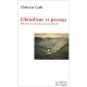 Liberalisme Et Paysage - Christian Carle