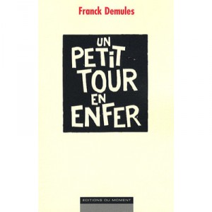 Un Petit Tour En Enfer - Franck Demules