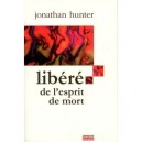Libere De L'esprit De Mort - Jonathan Hunter