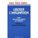 Liberer L'imagination - Marie-pierre Gallien