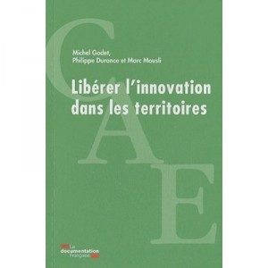 Liberer L'innovation Dans Les Territoires - Michel Godet , Philippe Durance , Marc Mousli