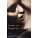 Sa Passion - Veronique Olmi