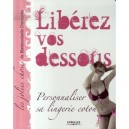 Liberez Vos Dessous. Personnaliser Sa Lingerie - M Alexandre