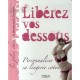 Liberez Vos Dessous. Personnaliser Sa Lingerie - M Alexandre