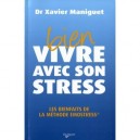 Bien Vivre Avec Son Stress , Les Bienfaits De La Methode Emostress - Xavier Maniguet