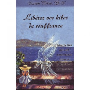 Liberez Vos Kilos De Souffrance - Doreen Virtue