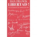 Libertad ! Les Aventuriers De L'art Moderne, 1931-1939 - Dan Franck