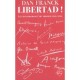 Libertad ! Les Aventuriers De L'art Moderne, 1931-1939 - Dan Franck