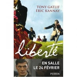 Liberte - Tony Gatlif , Eric Kannais