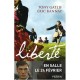 Liberte - Tony Gatlif , Eric Kannais