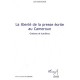 La Liberte De La Presse Ecrite Au Cameroun , Ombres Et Lumieres - Erik Essousse