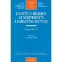 Liberte De Religion Et Mouvements A Caractere Sectaire - Nicolas Guillet