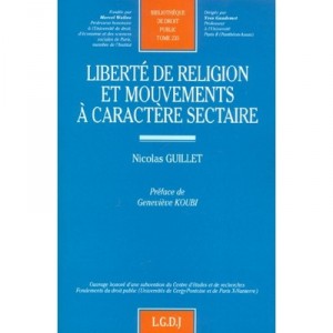 Liberte De Religion Et Mouvements A Caractere Sectaire - Nicolas Guillet