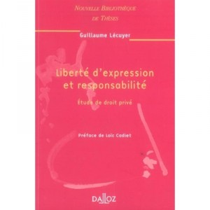 Liberte D'expression Et Responsabilite. Etude De Droit Prive - Guillaume Lecuyer