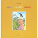 Liberte, Egalite, Bananes - Alain Joannis