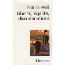Liberte, Egalite, Discriminations - Patrick Weil