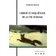 Liberte Et Inquietude De La Vie Animale - Florence Burgat