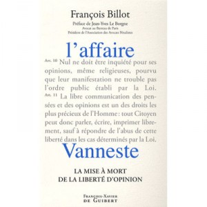 L'affaire Vaneste , La Mise A Mort De La Liberte D'opinion - Francois Billot