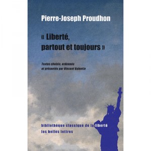 Liberte, Partout Et Toujours - Pierre-joseph Proudhon
