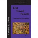 Etat, Travail, Famille , Conciliation Ou Conflit ? - Cahiers Du Genre