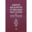 Liberte Religieuse Et Regimes Des Cultes En Droit Francais - Collectif