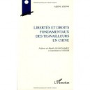 Libertes Et Droits Fondamentaux Des Travailleurs En Chine - Aiqing Zheng