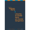 Libertes Et Suretes Dans Un Monde Dangereux - Mireille Delmas-marty