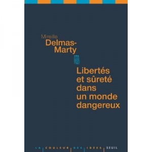 Libertes Et Suretes Dans Un Monde Dangereux - Mireille Delmas-marty