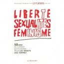 Liberte, Sexualite, Feminisme , 50 Ans De Combat Du Planning Pour Les Droits Des Femmes - Collectif