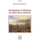 Aventuriers Et Libertins Au Siecle Des Lumieres - Jean-claude Hauc