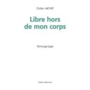 Libre Hors De Mon Corps - Didier Meyre