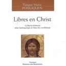 Libres En Christ , La Liberte Chretienne Selon L'anthropologie De Hans Von Balthasar - Tanguy-marie Pouliquen