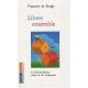 Libres Ensemble , L'individualisme Dans La Vie Commune - Francois De Singly