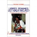 Libres Femmes Du Haut-atlas ? Dynamique D'une Micro-societe Au Maroc - Michele Kasriel