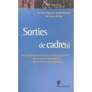 Sorties De Cadre(s) , Le Licenciement Pour Motif Personnel, Instrument De Gestion De La Firme Mondialisee - Florence Palpacuer 