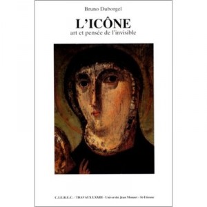 L'icone Art Et Pensee De L Invisible - Bruno Duborgel