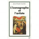 L'iconographe Et L Artiste - Larchet Jean-cl