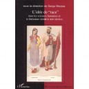 L'idee De Race Dans Les Sciences Humaines Et La Litterature - Moussa Sarga