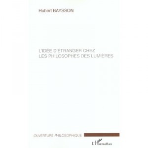 L'idee D'etranger Chez Les Philosophes Des Lumieres - Hubert Baysson